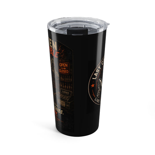 Closing Shift Bartender 20oz Tumbler — 'I Have To Stay' Insulated Drinkware