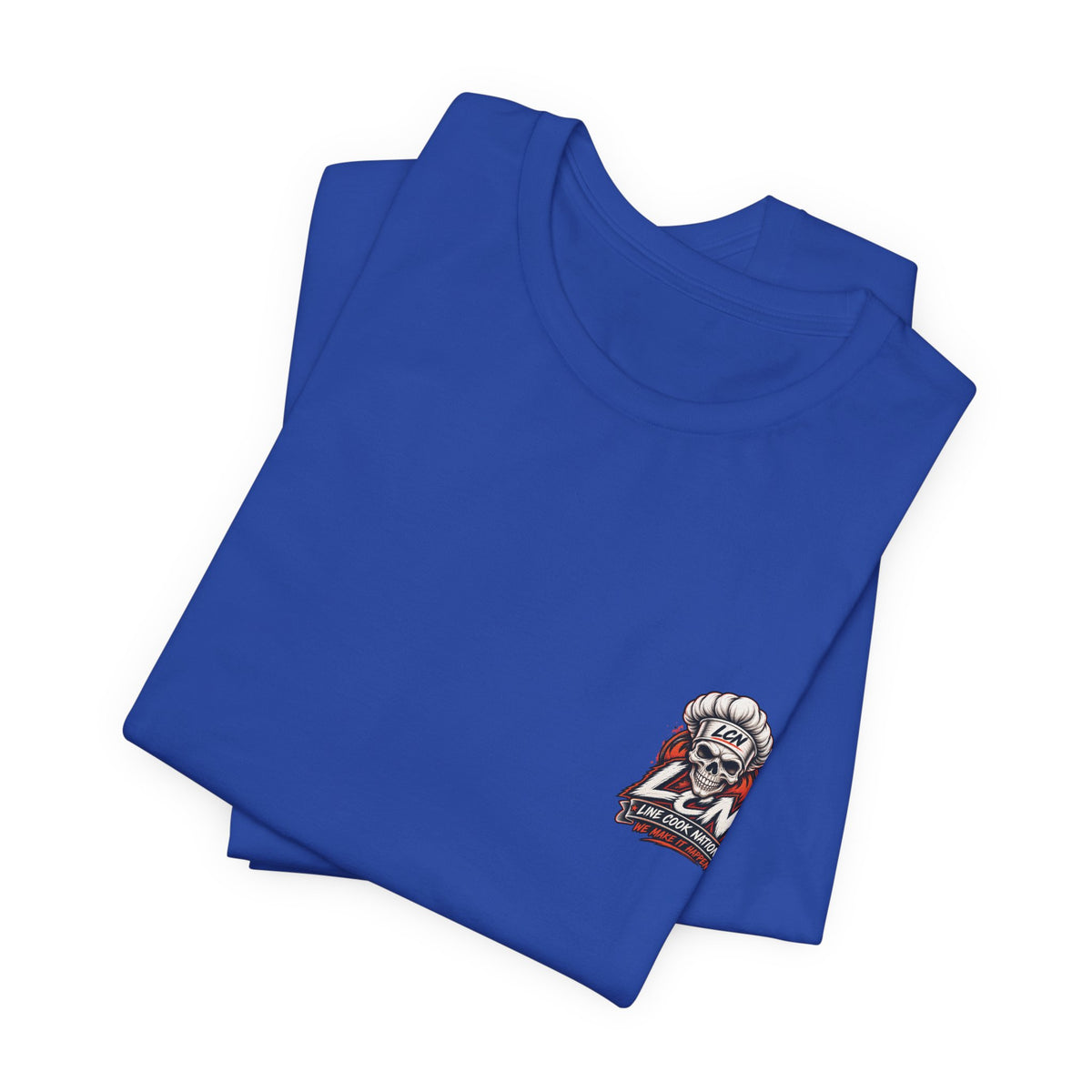 Line Cook Nation Flagship Tee    We Make It Happen