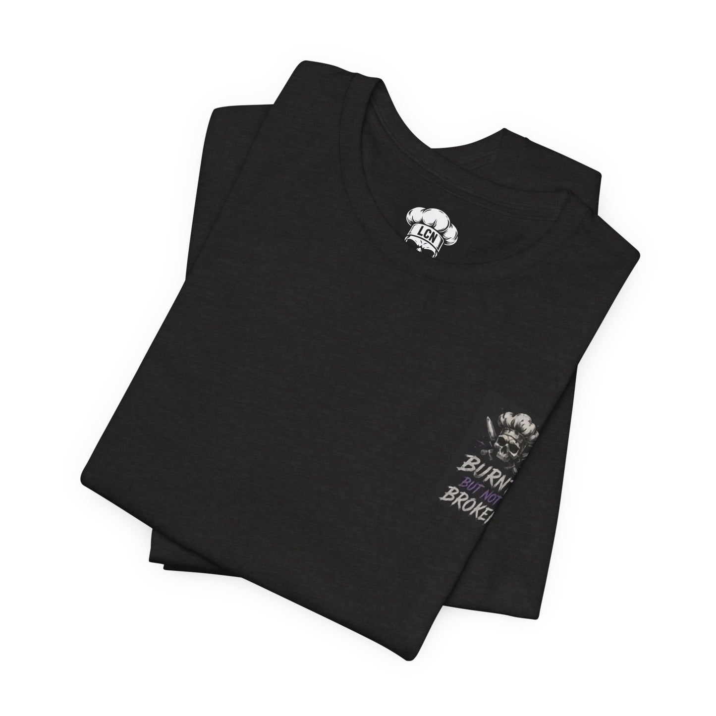Line Cook Nation "Burnt But Not Broken" T-Shirt
