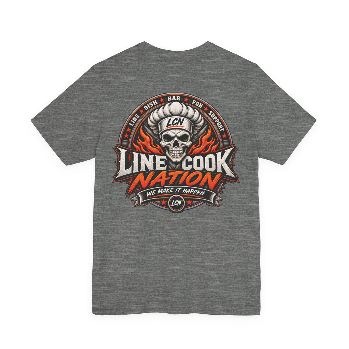 Line Cook Nation Flagship Tee    We Make It Happen