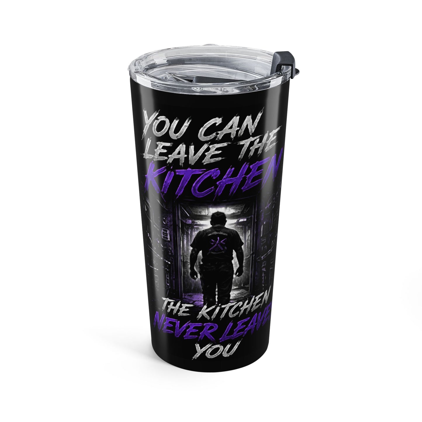 20oz Metal Tumbler — "The Kitchen Never Leaves You"