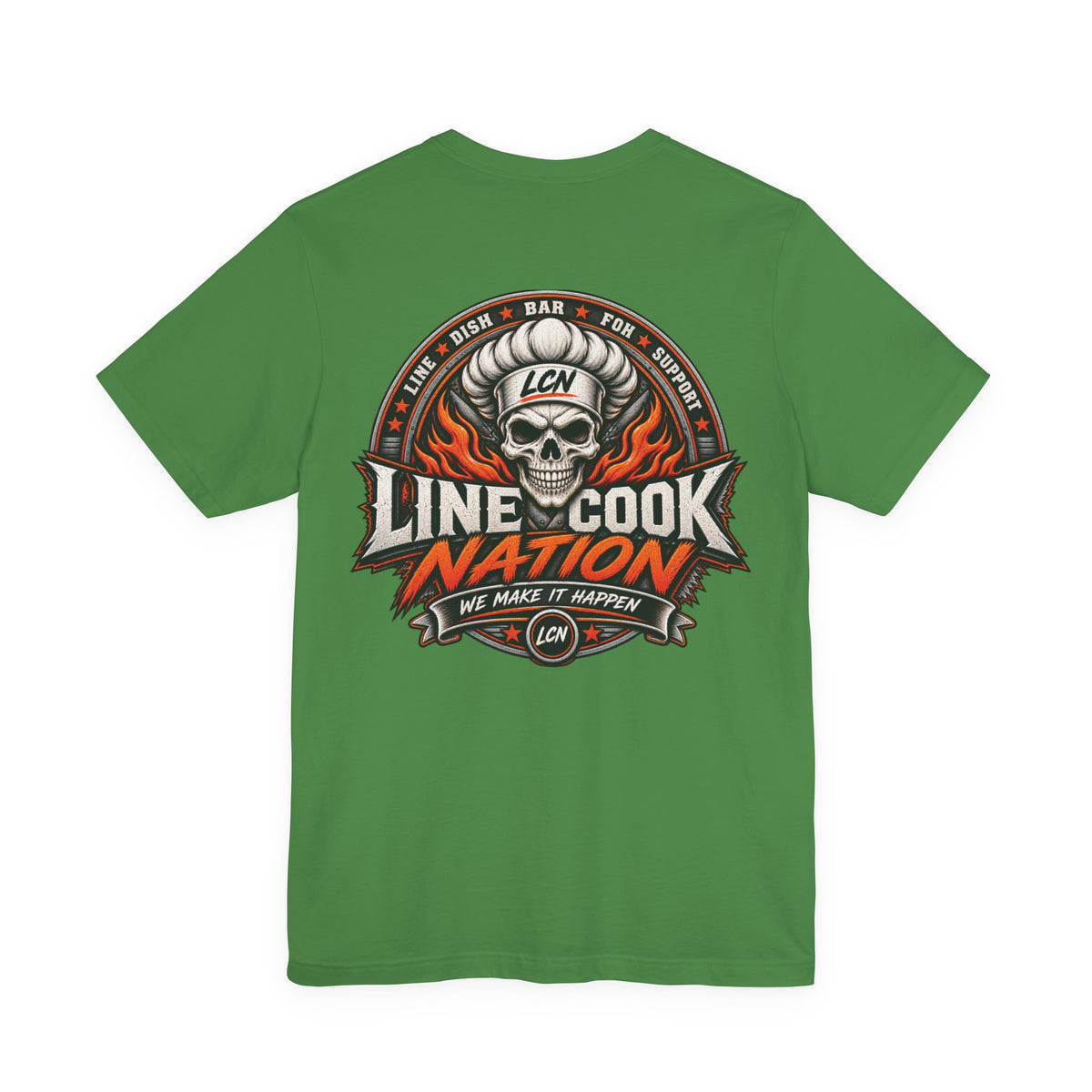 Line Cook Nation Flagship Tee    We Make It Happen