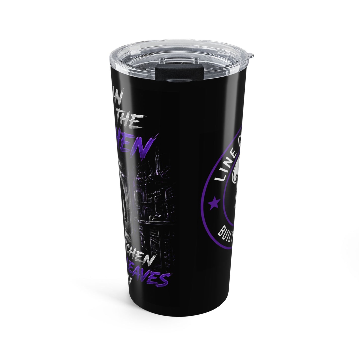 20oz Metal Tumbler — "The Kitchen Never Leaves You"