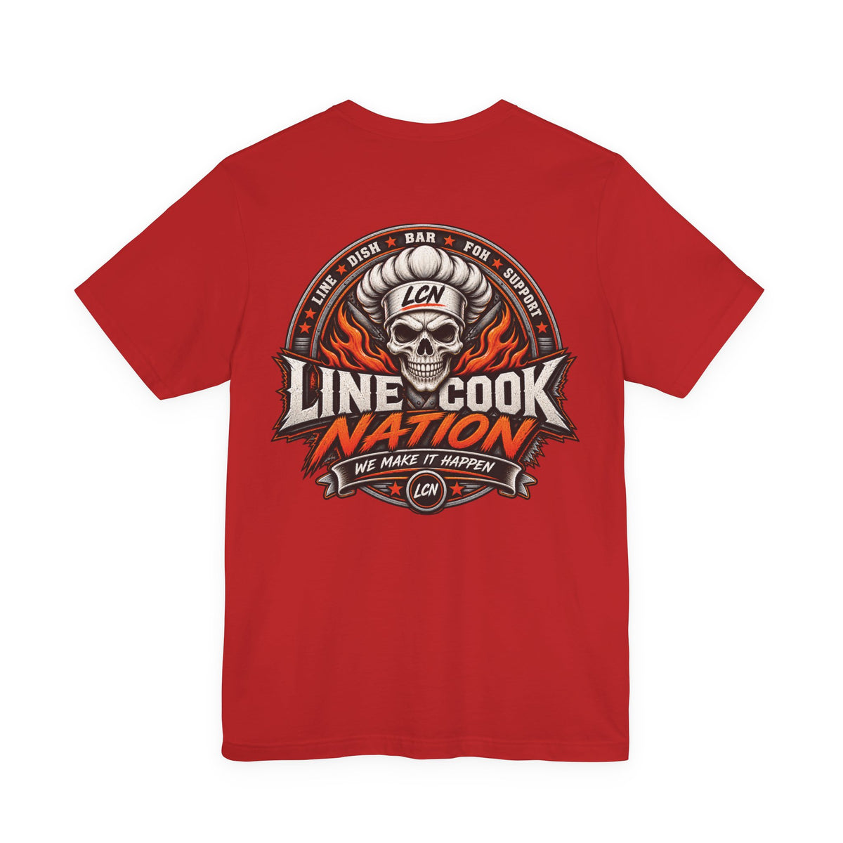 Line Cook Nation Flagship Tee    We Make It Happen