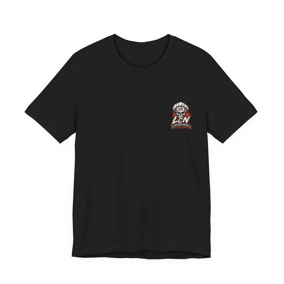 Line Cook Nation Flagship Tee    We Make It Happen