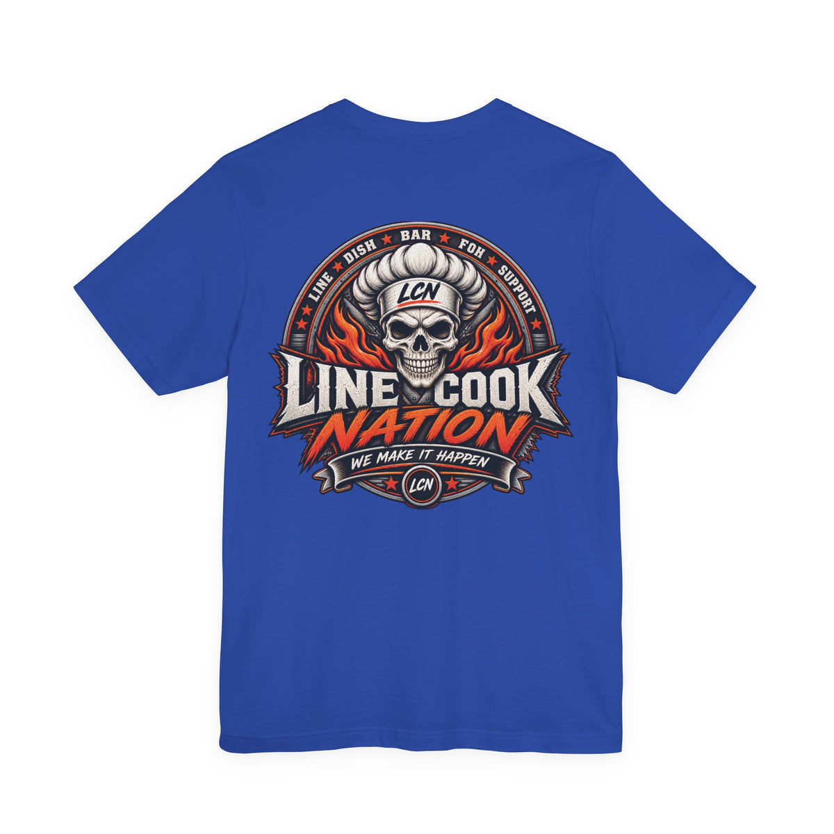 Line Cook Nation Flagship Tee    We Make It Happen