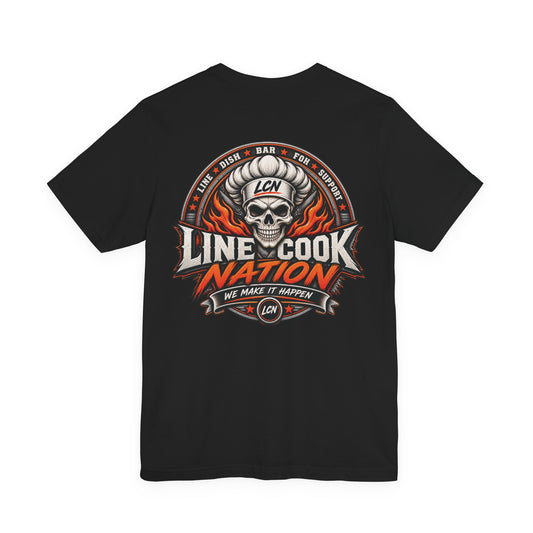 Line Cook Nation Flagship Tee    We Make It Happen